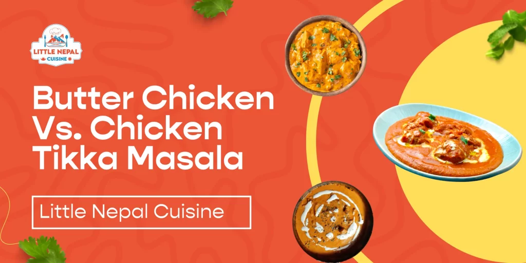 What is the Difference Between Butter Chicken and Chicken Tikka Masala