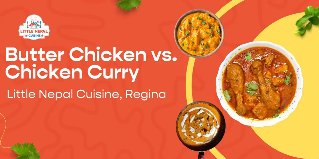 Butter Chicken vs. Chicken Curry at Regina