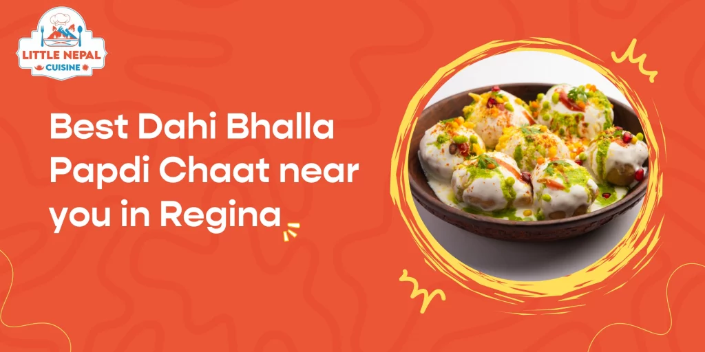 Best Dahi Bhalla Papdi Chaat near you in Regina