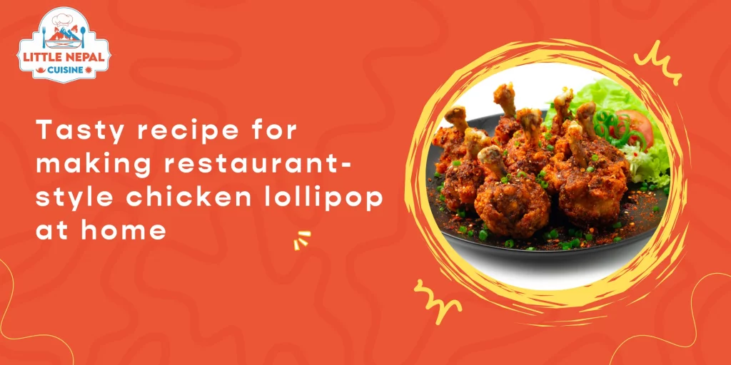 Tasty recipe for making restaurant-style chicken lollipop at home