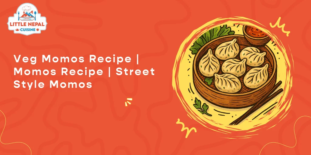 Veg Momos Recipe | Momos Recipe | Street Style Momos
