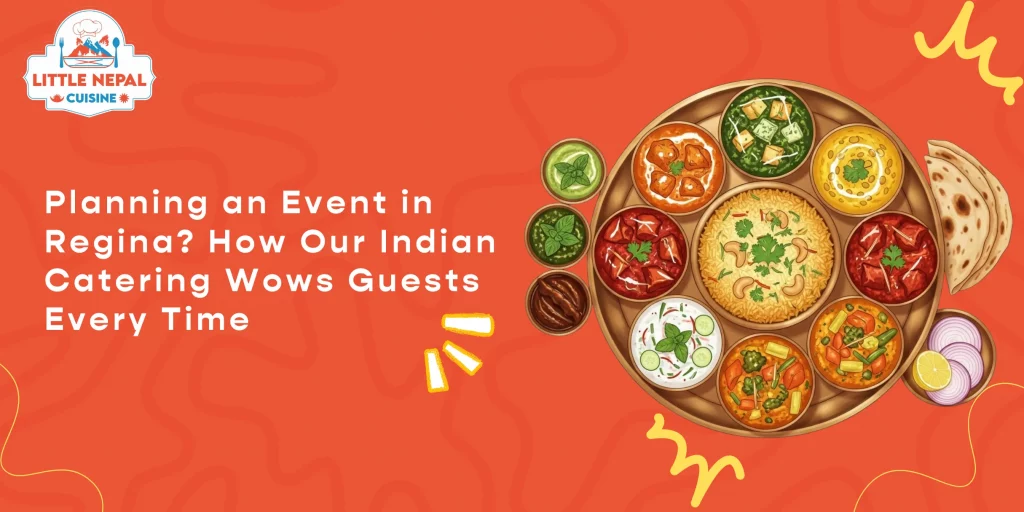 Planning an Event in Regina_ How Our Indian Catering Wows Guests Every Time