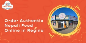 Order Authentic Nepali Food Online in Regina