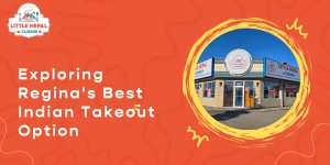 Exploring Regina's Best Indian Takeout Option